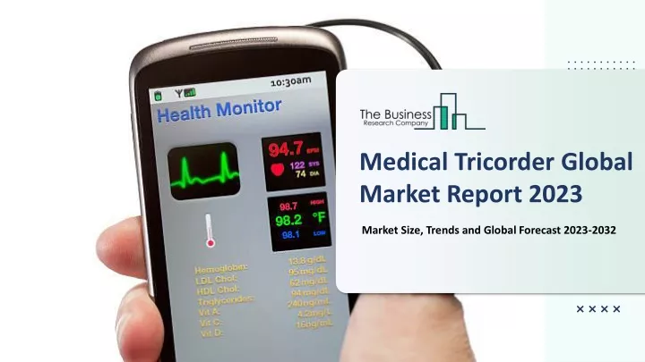medical tricorder global market report 2023