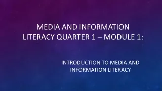 MEDIA AND INFORMATION LITERACY Quarter 1 – Module