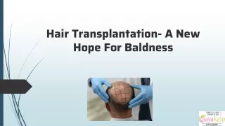 Hair Transplantation- A New Hope For baldness