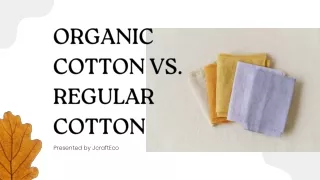 ORGANIC COTTON VS REGULAR COTTON