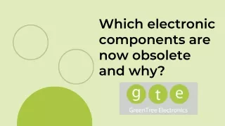 Which electronic components are now obsolete and why?