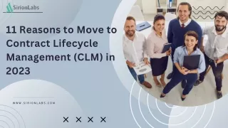 11 Reasons to Move to Contract Lifecycle Management (CLM) in 2023