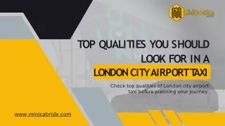 top Qualities you should look in London City Airport Taxi
