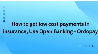 How to get low cost payments in insurance, Use Open Banking - Ordopay