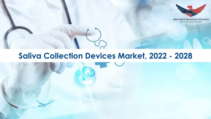 saliva collection devices market 2022 2028