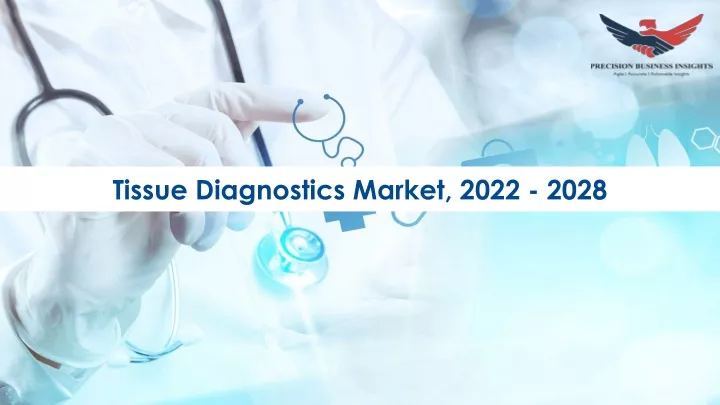 tissue diagnostics market 2022 2028