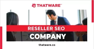 Partner with ThatWare - Leading Reseller SEO Company for Agencies!