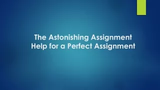 the astonishing assignment help for a perfect assignment