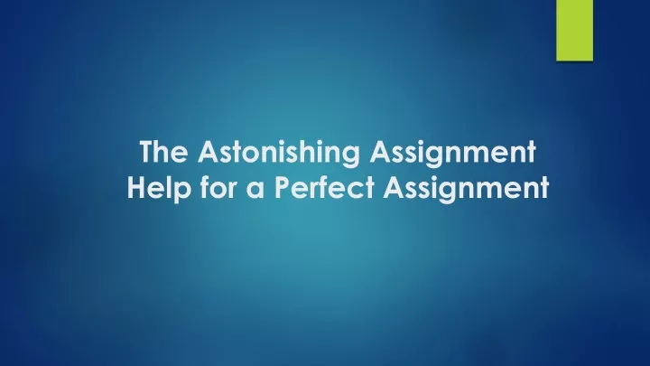 the astonishing assignment help for a perfect assignment