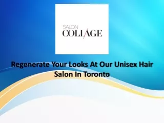 Get Professional Hair Services At Our Unisex Hair Salon In Toronto