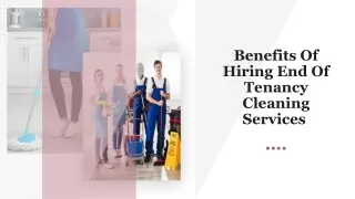 9 Benefits Of Hiring End Of Tenancy Cleaning Services