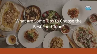 What are Some Tips to Choose the Best Food Tour