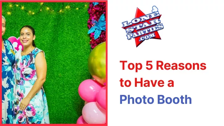 top 5 reasons to have a photo booth