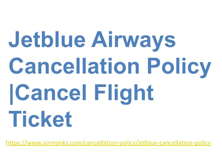 PPT - Jetblue Airways Cancellation Policy |Cancel Flight Ticket ...