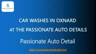 Car Washes Services in Oxnard - Passionate Auto Details