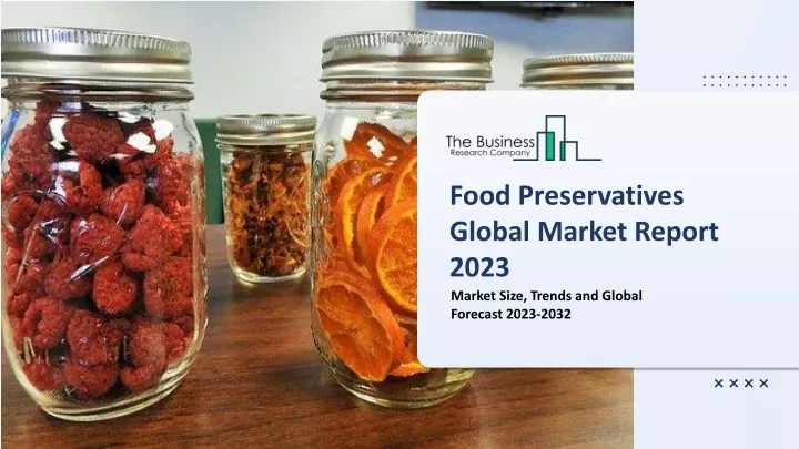 food preservatives global market report 2023