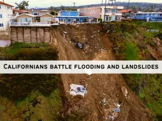 Californians battle flooding and landslides