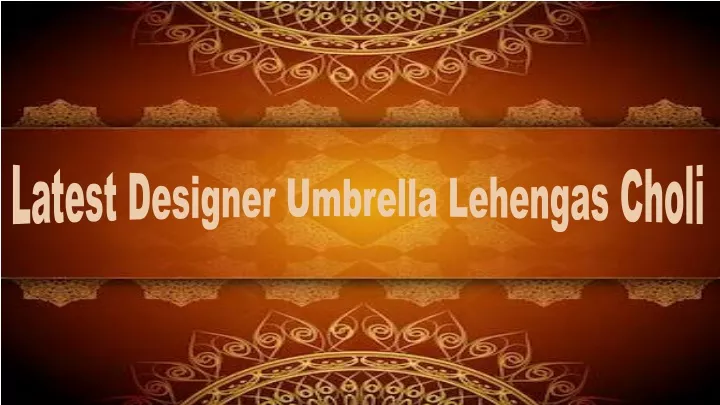 latest designer umbrella lehengas choli