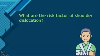 what are the risk factor of shoulder dislocation