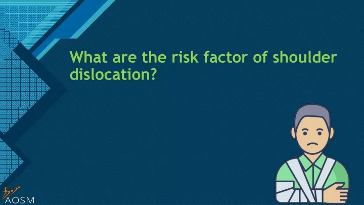 what are the risk factor of shoulder dislocation