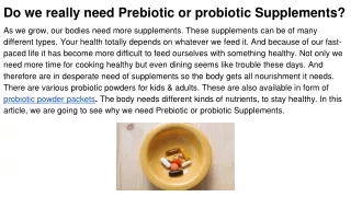 do we really need prebiotic or probiotic supplements