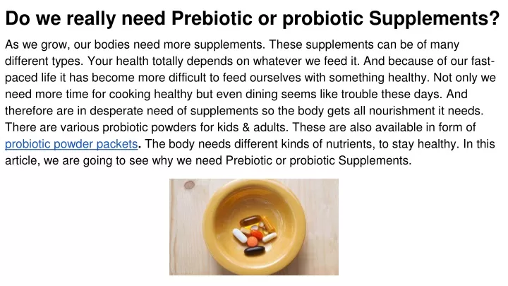 do we really need prebiotic or probiotic supplements