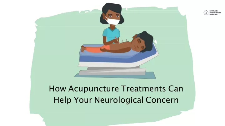 how acupuncture treatments can help your neurological concern