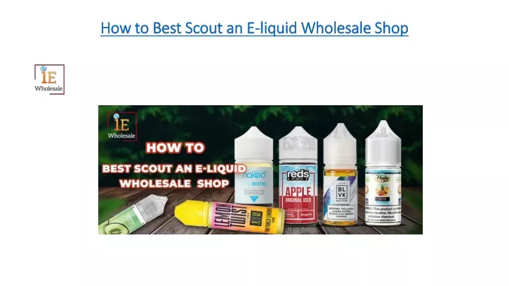 how to best scout an e liquid wholesale shop