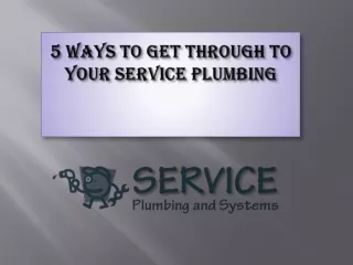 5 Ways To Get Through To Your Service Plumbing