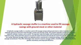 Hydraulic sausage stuffers, bowl choppers, and commercial meat mixers are all important pieces of equipment