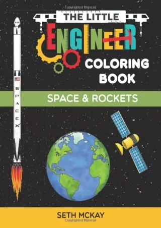 (PDF/DOWNLOAD) The Little Engineer Coloring Book: Space and Rockets: Fun and Edu