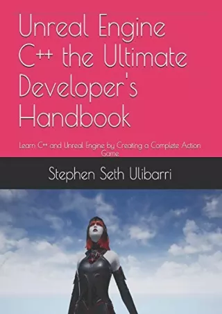 PDF/BOOK Unreal Engine C   the Ultimate Developer's Handbook: Learn C   and Unre