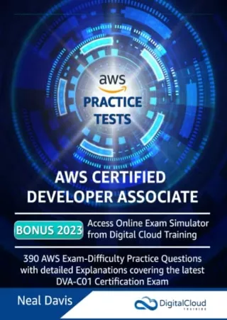 (PDF/DOWNLOAD) AWS Certified Developer Associate Practice Tests: 390 AWS Practic
