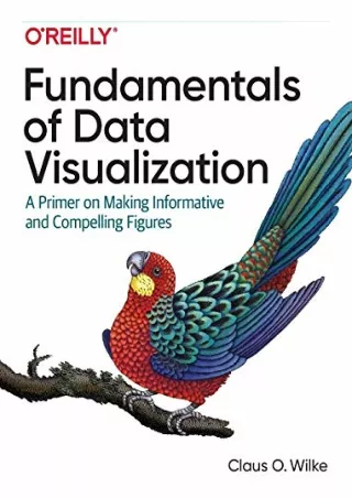 (PDF/DOWNLOAD) Fundamentals of Data Visualization: A Primer on Making Informativ