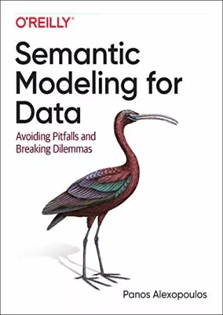 $PDF$/READ/DOWNLOAD Semantic Modeling for Data: Avoiding Pitfalls and Breaking D