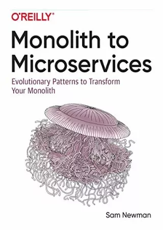 PDF/READ Monolith to Microservices: Evolutionary Patterns to Transform Your Mono