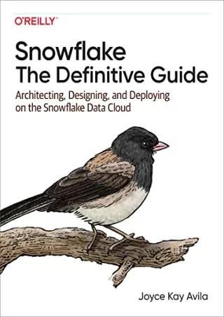 $PDF$/READ/DOWNLOAD Snowflake: The Definitive Guide: Architecting, Designing, an