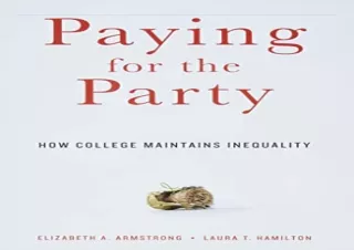 [READ PDF] Paying for the Party: How College Maintains Inequality full