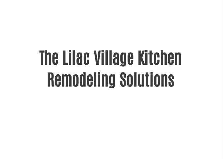 the lilac village kitchen remodeling solutions