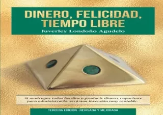 (PDF BOOK) DINERO, FELICIDAD, TIEMPO LIBRE: Si madrugas a producir dinero, capac