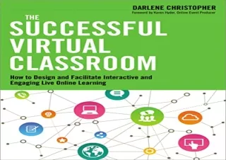 download The Successful Virtual Classroom: How to Design and Facilitate Interact