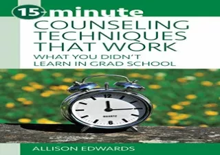 [READ PDF] 15-Minute Counseling Techniques that Work: What You Didn't Learn in G