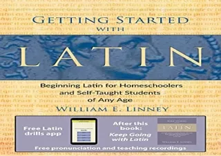 [DOWNLOAD PDF] Getting Started with Latin: Beginning Latin for Homeschoolers and