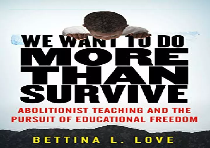 PPT - download We Want to Do More Than Survive: Abolitionist Teaching ...