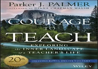 (PDF BOOK) The Courage to Teach: Exploring the Inner Landscape of a Teacher's Li