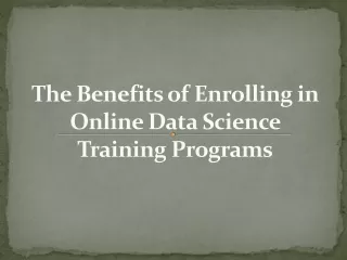 The Benefits of Enrolling in Online Data Science Training Programs