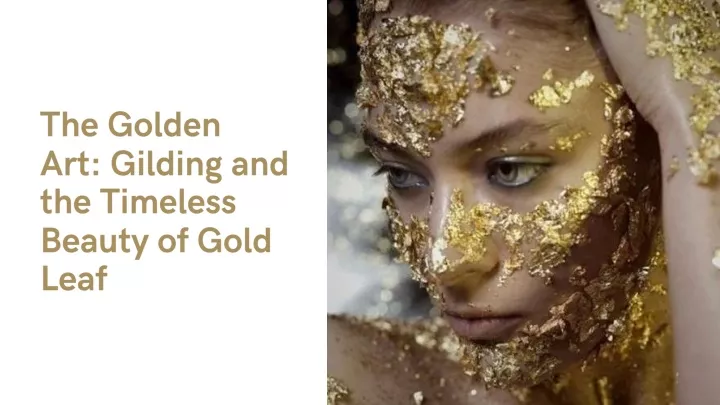 the golden art gilding and the timeless beauty