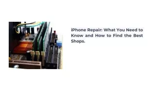 iPhone Repair_ What You Need to Know and How to Find the Best Shops. (2)