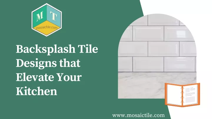 backsplash tile designs that elevate your kitchen