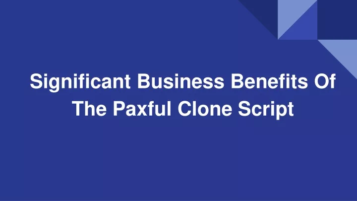 significant business benefits of the paxful clone script